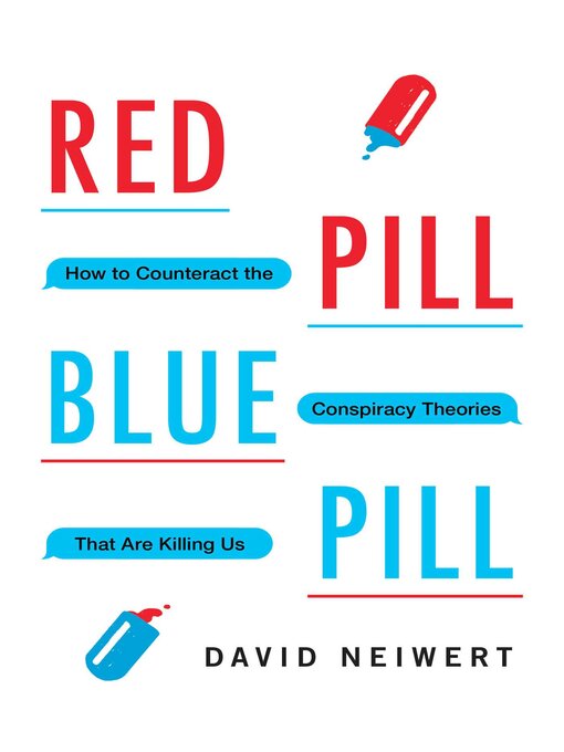 Title details for Red Pill, Blue Pill by David Neiwert - Available